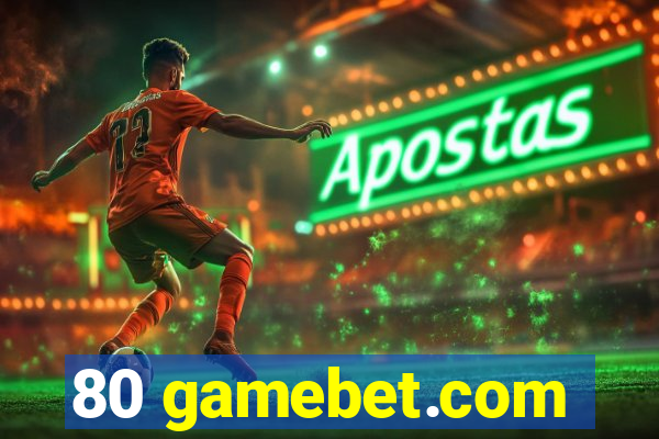 80 gamebet.com